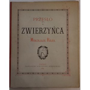 Przęsło ze Zwierzyńca Mikołaja Reja [wstęp Zygmunt Celichowski], Biblioteka Kórnicka, 1884