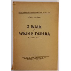 Poliński, Józef Z walk o polską szkołę, Wspomnienia, Warszawa - Wilno, 1939 r.