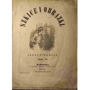 Szkice i obrazki, Serya Pierwsza, Zeszyt IV, Nakład i druk Józef Unger, Warszawa 1857