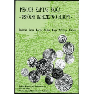 Filipow (red.) Pieniądz-Kapitał-Praca - Wspólne dziedzictwo Europy