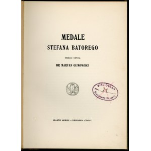 Gumowski Maryan, Zozbierané a opísané medaily Štefana Bátoryho