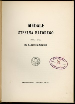 Gumowski Maryan, Medale Stefana Batorego zebrał i opisał