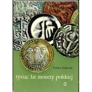 Kałkowski Tadeusz, 1000 let polského mincovnictví