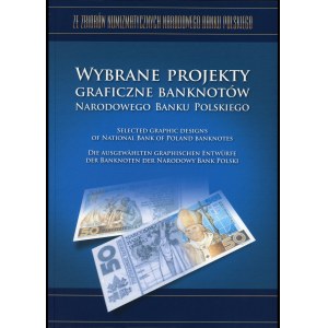 Madejski, Walkowicz. Ausgewählte grafische Entwürfe von Banknoten Madejski Marcin, Walkowicz Tomasz. Ausgewählte grafische Entwürfe von Banknoten der Polnischen Nationalbank.