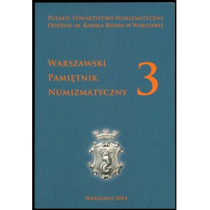 Warszawski Pamiętnik Numizmatyczny Tom 3 z 2014 r.