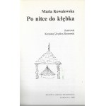 Po nitce do kłębka - Maria Kowalewska, ilust. Krzysztof Zeydler - Zborowski, wyd. I, 1985r.