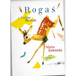 Rogaś z Doliny Roztoki - Maria Kownacka ilustr. Janusz Grabiański, 1999r.