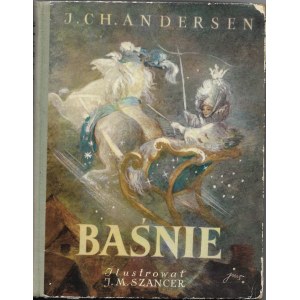Baśnie - J. Ch. Andersen, ilust. Jan Szancer, 1965r.