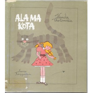 Ala ma kota - Wanda Chotomska, ilust. Maria Uszacka, wyd. I 1983r.