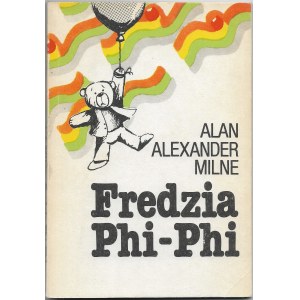 Fredzia Phi - Phi - Alan Alexander Milne, ilustr. Andrzej Włoszczyński, wyd. I, 1986r.