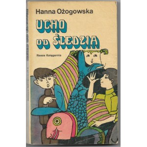 Ucho od śledzia - Hanna Ożogowska, ilust. Bogdan Zieleniec, 1976r.
