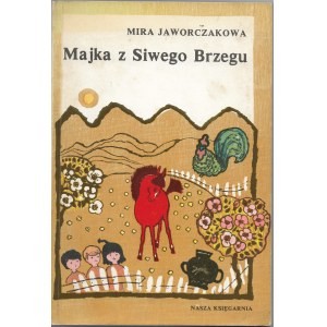 Majka z Siwego Brzegu - Mira Jaworczakowa, ilustr. Hanna Krajnik, 1983r.