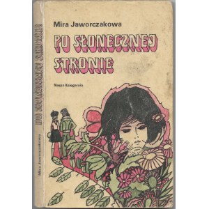 Po słonecznej stronie - Mira Jaworczakowa, ilustr. Krystyna Stasiuk, 1976r.