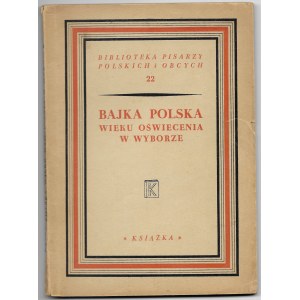 Bajka Polska wieku Oświecenia w wyborze - opracował Stanisław Adamczewski 1947r.