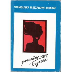 Pozwólcie nam krzyczeć, Przerwa na życie, Wizyta - Stanisława Fleszarowa - Muskat, 1988-1889r. ( trzy części)