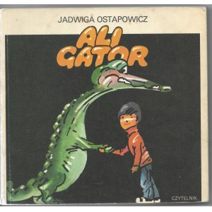 Aligator - Jadwiga Ostapowicz, ilustr. Waldemar Świerzy, wyd. II, 1986r.