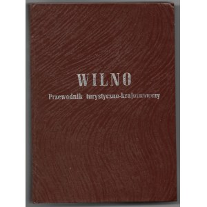 Wilno Przewodnik Krajoznawczy Juljusza Kłosa, wyd. III 1937r.