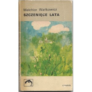 Szczenięce lata - Melchior Wańkowicz, wyd. II, 1972r.