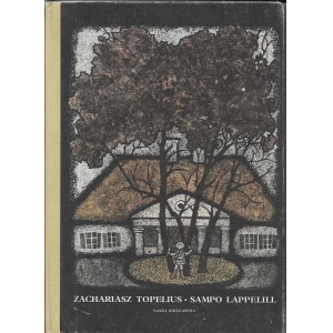Sampo Lappelill - Zachariasz Topelius, ilustr. Wiesław Majchrzak, 1986r.
