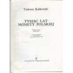 Tysiąc Lat Monety Polskiej - wydanie 2 powiększone - Tadeusz Kałkowski,1974r.
