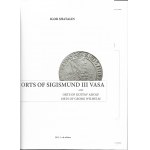 Orts of Sigismund III Vasa and orts of Gustaw Adolf, orts of Georg Wilhelm - Igor Shatalin, Norbert Grendel, 2015r.