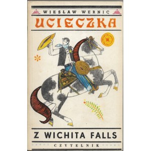 Ucieczka z Wichita Falls - Wiesław Wernic, ilustr. S. Rozwadowski, wyd. I, 1976r.