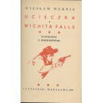 Ucieczka z Wichita Falls - Wiesław Wernic, ilustr. S. Rozwadowski, wyd. I, 1976r.