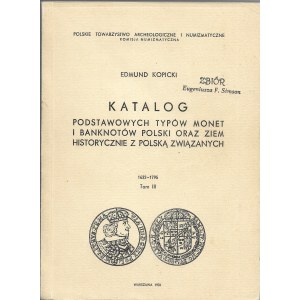 Katalog podstawowych typów monet i banknotów Polski oraz ziem historycznie z Polską związanych tom III, Edmund Kopicki, Warszawa 1978r.