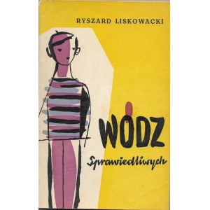 Wódz sprawiedliwych - Ryszard Liskowacki, wyd. I, 1966r.