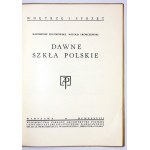 BUCZKOWSKI Kazimierz, SKÓRCZEWSKI Witold - Dawne szkła polskie. Warszawa 1938. Zakład Architektury Polskiej i Historii S...