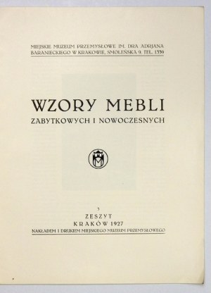 WZORY mebli zabytkowych i nowoczesnych. Zesz. 3. Kraków 1927. Miejskie Muzeum Przemysłowe. 4, s. [15]....