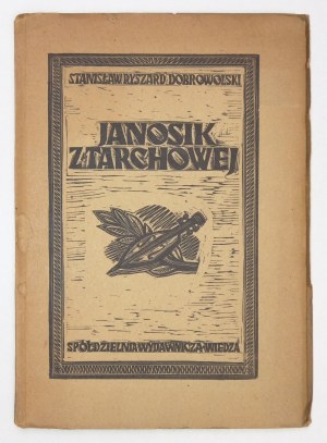 DOBROWOLSKI S. R. - Janosik z Tarchowej. Ilustr. Maria Hiszpańska