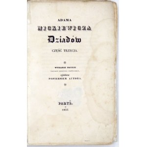 MICKIEWICZ Adam - Adama Mickiewicza Dziadów część trzecia. Wyd. II. Paryż 1833. Nakł. Alexandra Jełowickiego. 16d,...