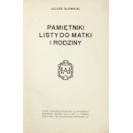 SŁOWACKI Juliusz - Pamiętniki. Listy do matki i rodziny. Lwów-Warszawa-New York [1909]. Księg. H....