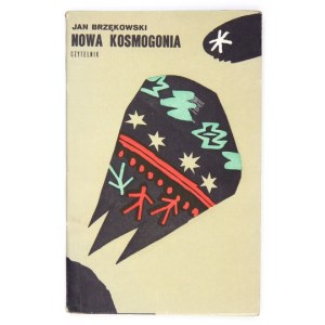 BRZĘKOWSKI J. - Nowa kosmogonia. Dedykacja autora. 1972.