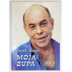 KUROŃ Jacek - Moja zupa. 1991. Dedykacja autora.