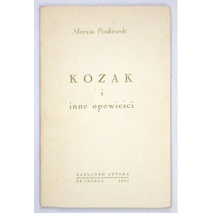 PANKOWSKI M. - Kozak i inne opowiadania. Dedykacja autora. Egz. 101/250.