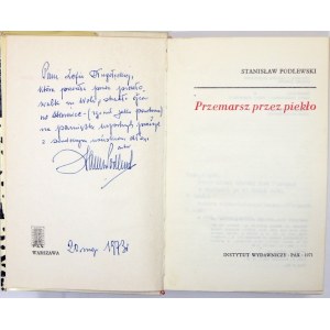 PODLEWSKI S. - Przemarsz przez piekło. 1971. Dedykacja autora.