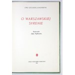 SZELBURG-ZAREMBINA Ewa - O warszawskiej syrenie. Ilustr. Z. Fijałkowska. Warszawa 1963. Nasza Księg. 4, s. 37, [2]...