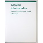 Katalog inkunabułów Biblioteki Naukowej PAU i PAN w Krakowie