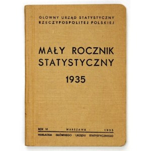 MAŁY Rocznik Statystyczny. Rok 6: 1935. Warszawa 1935. GUS. 16d, s. XXIV, 278, [1], mapa 1....