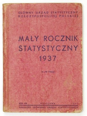 MAŁY Rocznik Statystyczny. Rok 8. 1937. Warszawa 1937. GUS. 16d, s. XXVIII, 401, mapy 2....