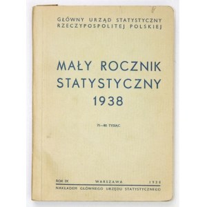 MAŁY Rocznik Statystyczny. Rok 9. 1938. Warszawa 1938. GUS. 16d, s. XXIV, 401, tabl. 2 (mapy)....