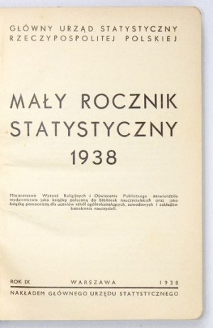 MAŁY Rocznik Statystyczny. Rok 9. 1938. Warszawa 1938. GUS. 16d, s. XXIV, 401, tabl. 2 (mapy)....