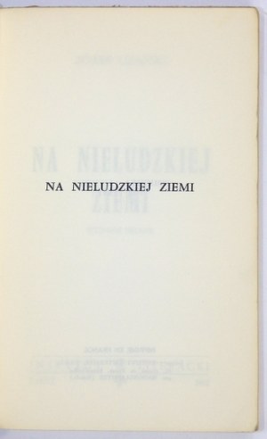 CZAPSKI Józef - Na nieludzkiej ziemi. Wyd. II. Paryż 1962. Inst. Literacki. 8,s . 302, [1]. broszura. Bibl. 