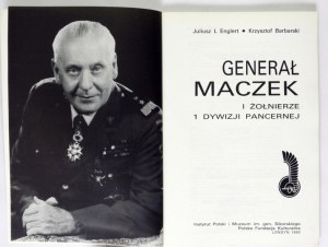 ENGLERT Juliusz L., BARBARSKI Krzysztof - Generał Maczek i żołnierze I Dywizji Pancernej....