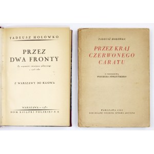 HOŁÓWKO Tadeusz - Przez dwa fronty. Ze wspomnień emisarjusza politycznego z 1918 roku. [Cz. 1-2]....