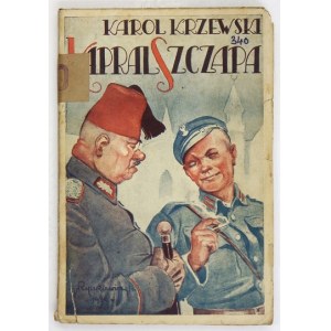 KRZEWSKI Karol - Kapral Szczapa. Wyd. IV zmienione i uzupełnione. Z przypisami Wacława Lipińskiego. Kraków 1930....