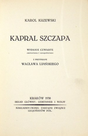 KRZEWSKI Karol - Kapral Szczapa. Wyd. IV zmienione i uzupełnione. Z przypisami Wacława Lipińskiego. Kraków 1930....