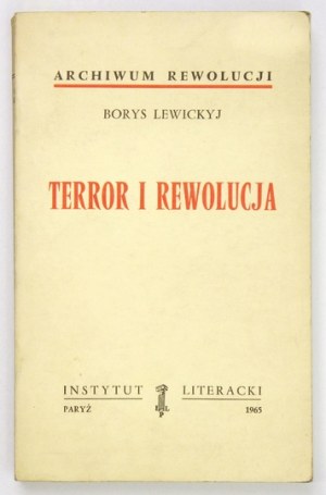 LEWICKYJ Borys - Terror i rewolucja. Przeł. z niem. A.Palicki. Paryż 1965. Instytut Literacki. 8, s. 293....